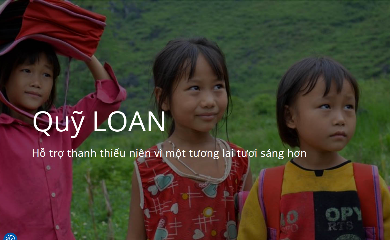 Quỹ LOAN - Hỗ trợ thanh thiếu niên vì một tương lai tốt đẹp hơn- Ảnh 2.