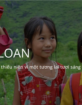 Quỹ LOAN - Hỗ trợ thanh thiếu niên vì một tương lai tốt đẹp hơn